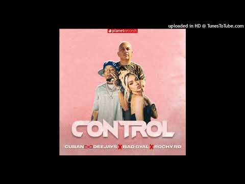 Cuban Deejays Ft. Bad Gyal, Rochy RD - Control