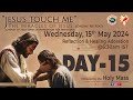 (LIVE) DAY - 15, Jesus touch me; The Miracles of Jesus Online Retreat | Wed | 15 May 2024 | DRCC