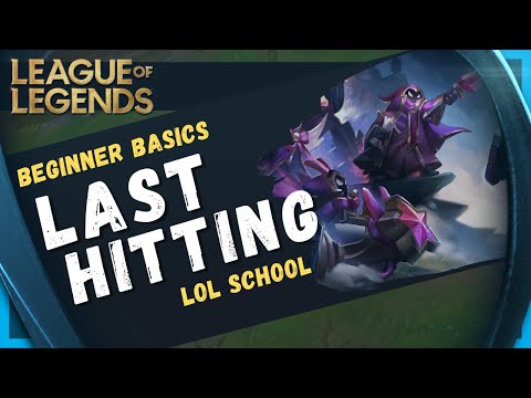 Last Hitting - League of Legends Beginner Basics - LOL Class