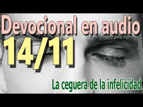 Devocional en audio 14/11 - La ceguera de la infelicidad (Martyn Lloyd Jones)