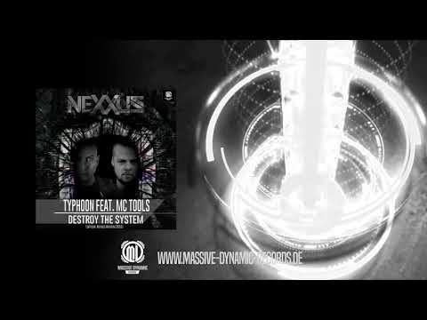 Typhoon ft. Mc Tools - DESTROY THE SYSTEM (official NEXXUS) anthem