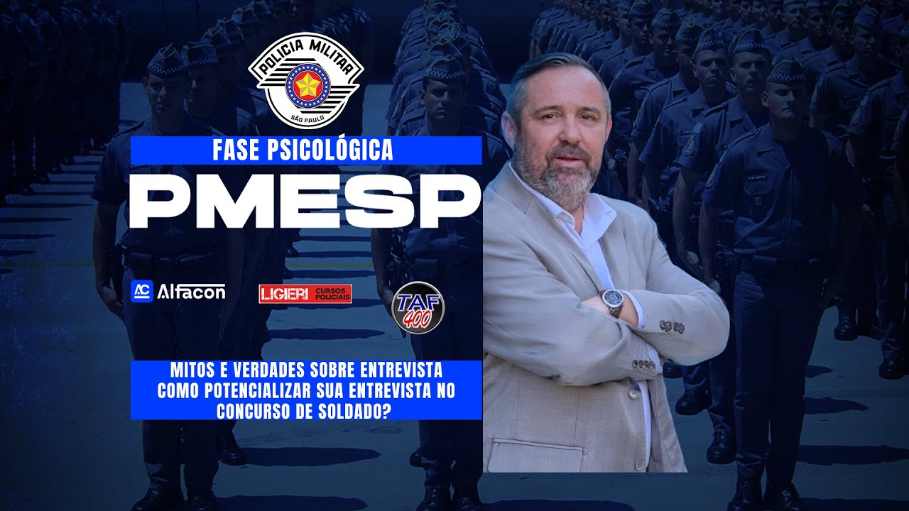 Fase Psi concurso PMESP: Como potencializar sua entrevista no concurso? Mitos e Verdades Ligieri