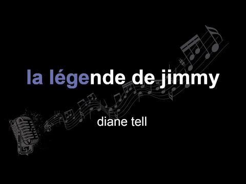 diane tell | la légende de jimmy | lyrics | paroles | letra |