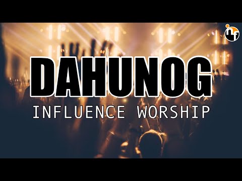 DAHUNOG | INFLUENCE WORSHIP Official Lyric Video