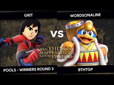 BTHTGP - GRIT (Mii Brawler) vs WordsOnALine (King Dedede) - Pools - Winners Round 3