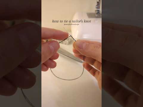 10 stitches you need to know - how to tie a tailor's knot 🪡✨#sewing #handstitch #sewingforbeginners