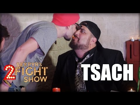 Sexpyr's 2Fight Show #4 - Tsach