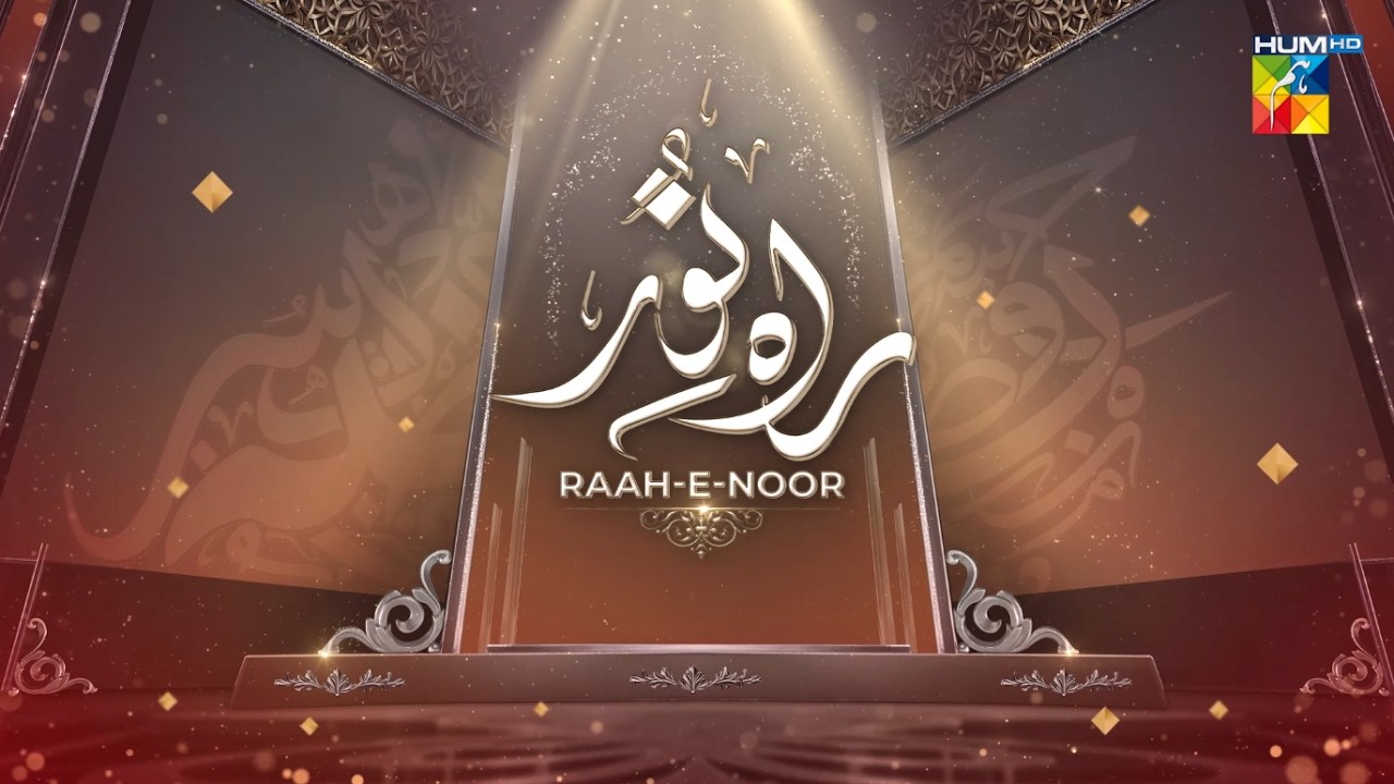 Raah e Noor 🌙 Episode 22 | Ramzan Special Show - 10 Mar 2026 | HUM TV