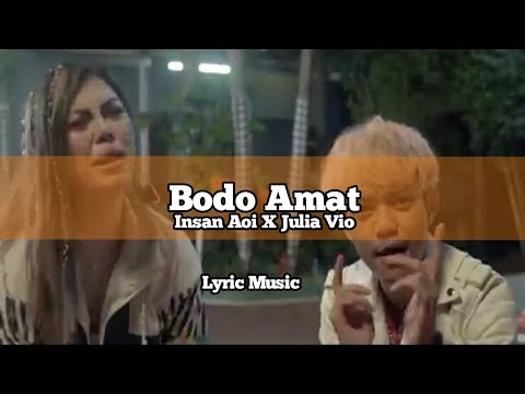 Bodo Amat - Insan Aoi , Julia Vio [Lyric Music]