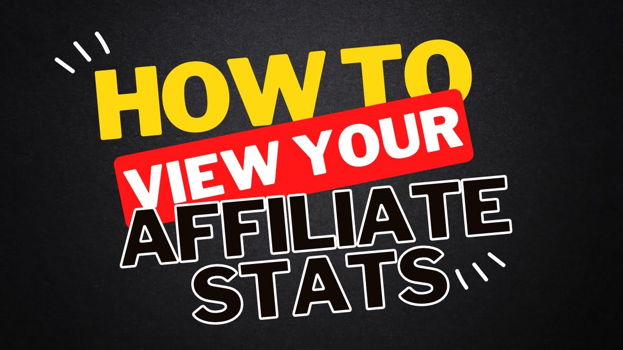 How To View Your Affiliate Statistics