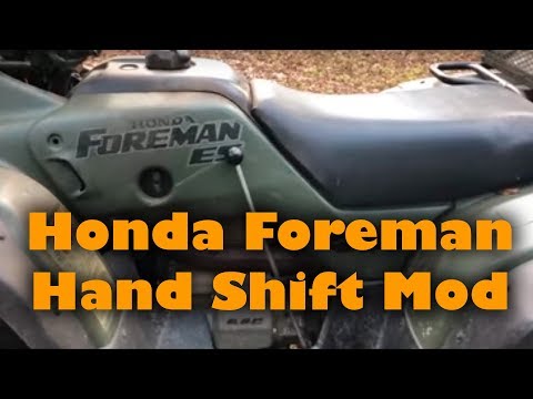 Honda Foreman Hand Shift Modification