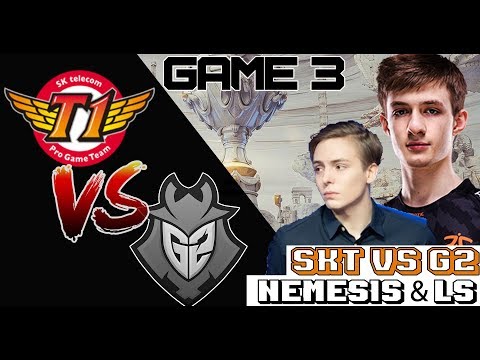 'Faker please...' | SKT vs G2 Game 3 | LS & Nemesis CASTER