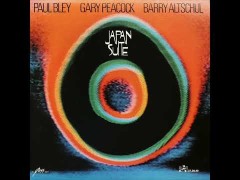 Paul Bley, Gary Peacock, Barry Altschul - Japan Suite (Full Album)