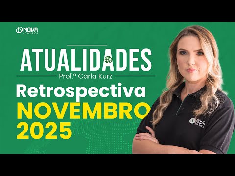 Atualidades para Concursos 2025: Retrospectiva de Novembro 2025