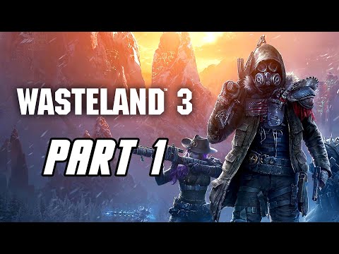 Wasteland 3 - Gameplay Walkthrough Part 1 (No Commentary, PC)