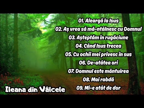 Ileana din Vâlcele // Colaj // 9 cântări deosebite