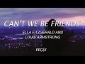 Can't we be friends?-  Ella Fizgerald and Louis Armstrong. (Español)