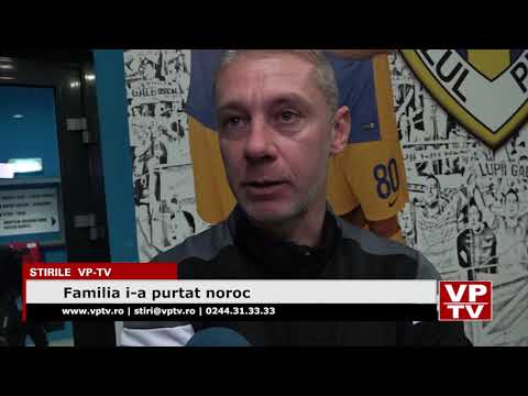 Familia i-a purtat noroc