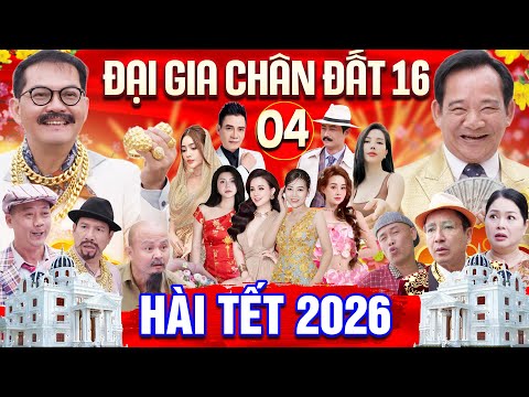 Hài Tết Mới Nhất 2026 - Đại Gia Chân Đất 16 - Tập 4 | Phim Hài Tết 2026 Mới Nhất | Nhiều Nghệ Sĩ