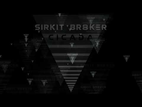 Sirkit Br8ker - Cicada (Original)