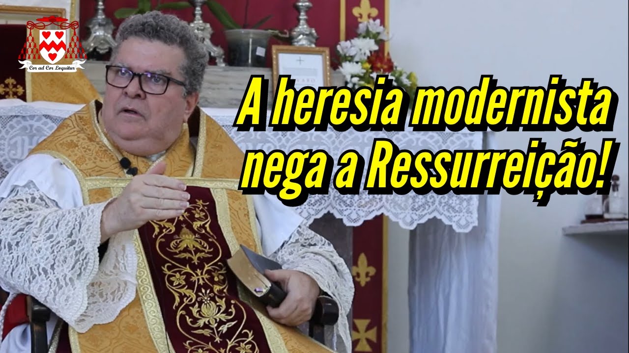 “A Ressurreição é uma realidade histórica, por mais que a heresia modernista negue isso” (Pe Renato)