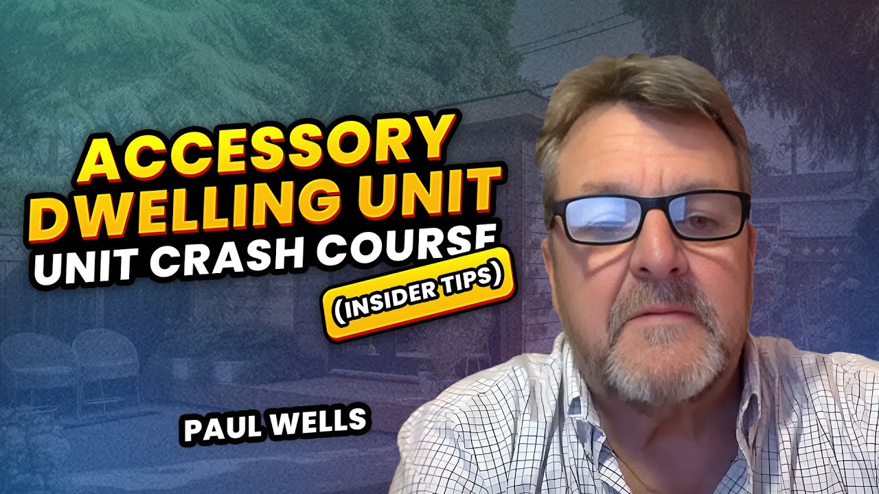 Accessory Dwelling Unit Crash Course (Insider Tips) | Paul Wells