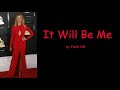 It Will Be Me by Faith Hill (Lyrics)