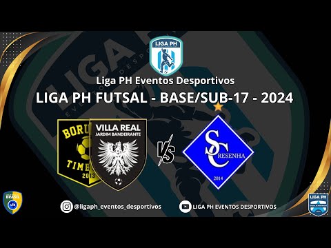 🏆Liga PH Futsal Base - 2024 - Borrusia / Villa Real 🆚 SC Resenha - SUB-17
