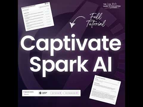 Ep 105: Using AI to Speed Up Your Podcast Production | Captivate Assistant Full Tutorial (Captiva...