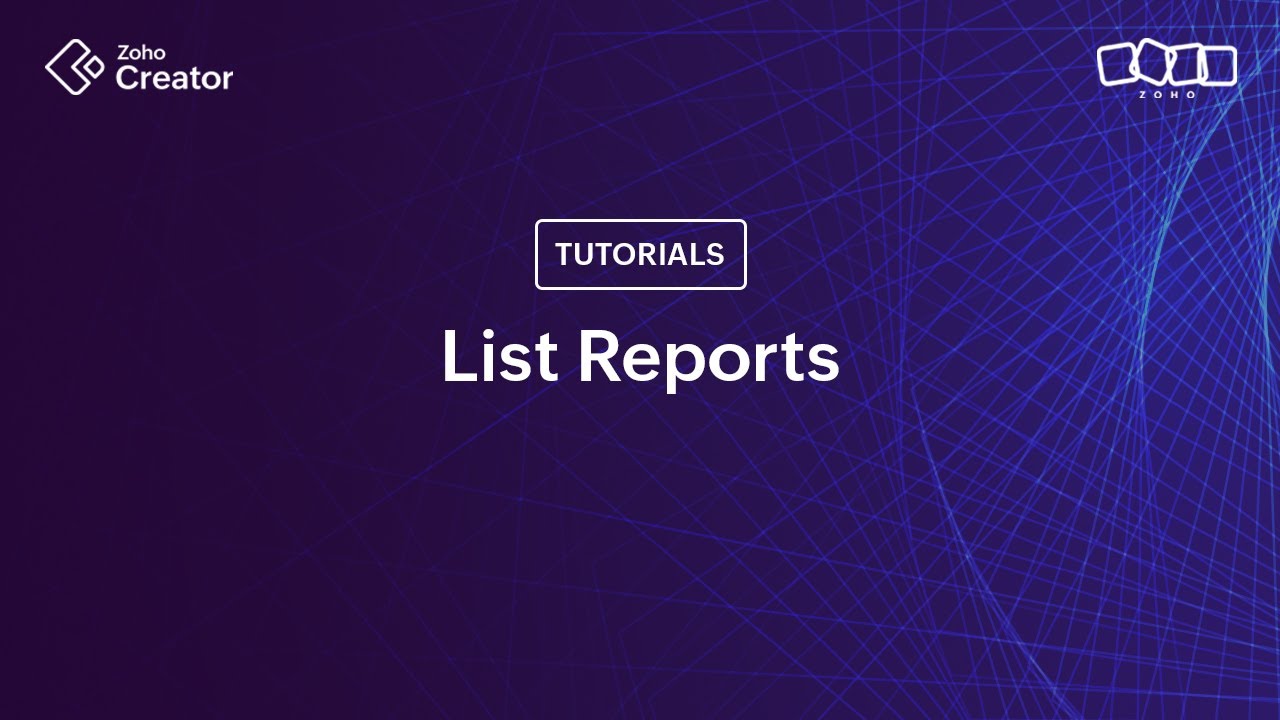 Create and Customize List Report | Zoho Creator Tutorial