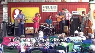 Dead Winter Carpenters - Let It Ride (Ryan Adams cover)