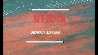 Download lagu Utopia - Seperti bintang | Lyrics mp3