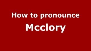 How to pronounce Mcclory