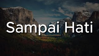 Download lagu Sampai Hati - Spring, Mega, Exists || Mix Lirik mp3