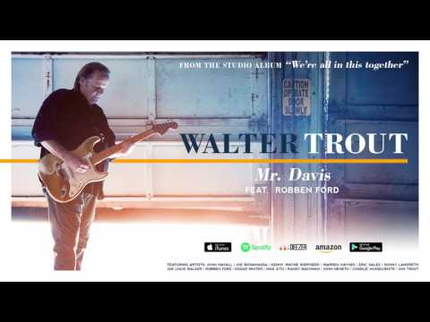 Walter Trout - Mr. Davis (feat. Robben Ford) (We're All In This Together) 2017