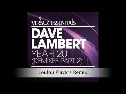 Dave Lambert - Yeah 2011 (Remixes Part 2)