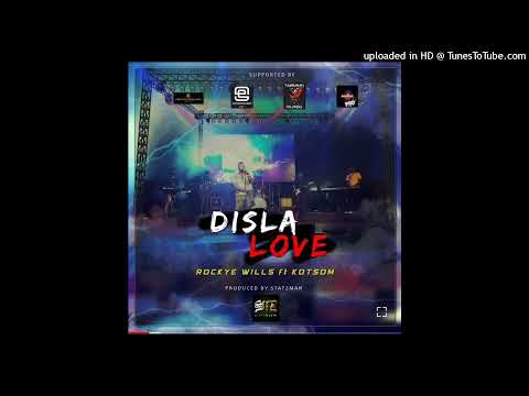 DISLA LOVE(2021)- ROCKYE WILLS ft. KOTSOM (Prods By Statzman) [#Paksii]