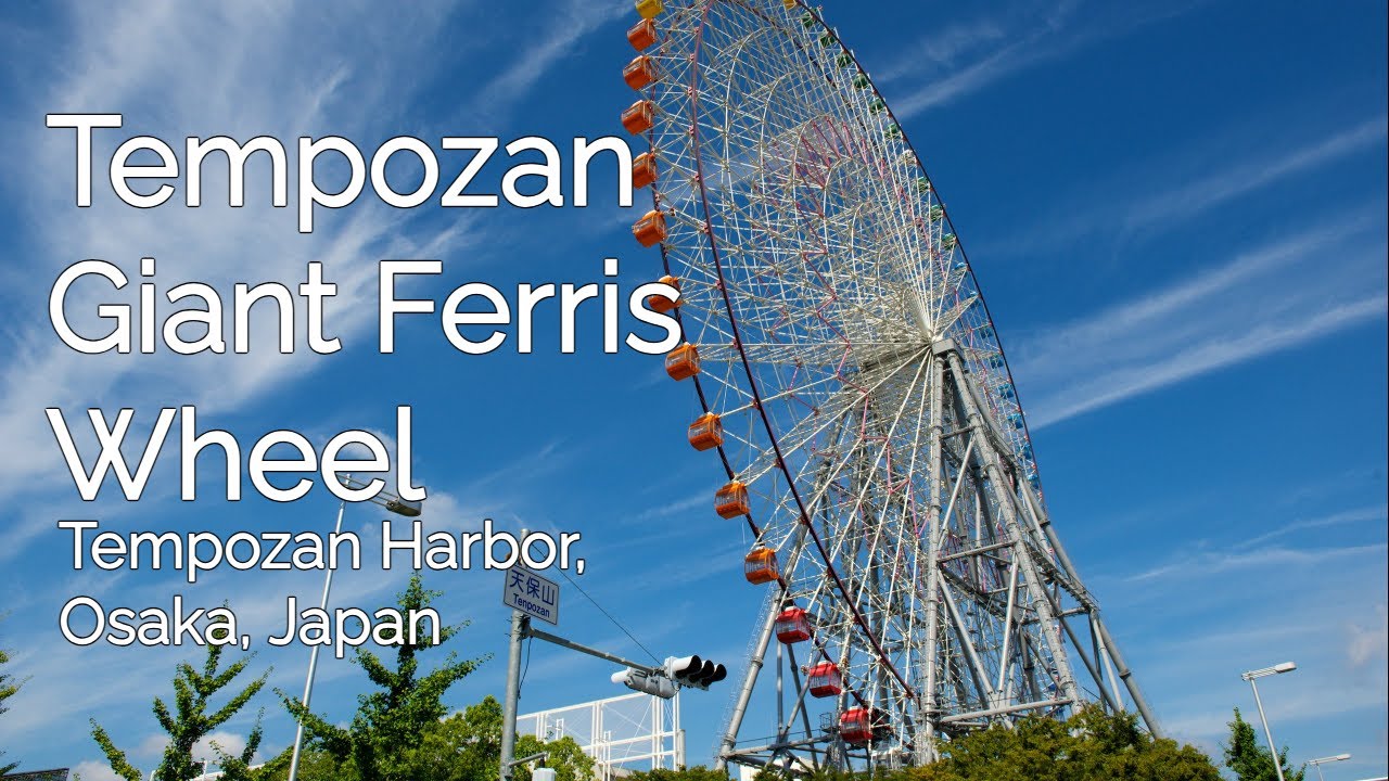 A virtual tour and insights of Tempozan Ferris Wheel!