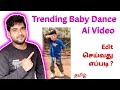 How To Create Trending Baby Dance Ai Video Tamil Singari Song Baby Dance Video Editing Tamil