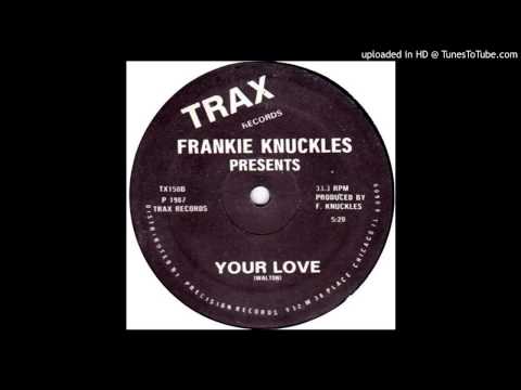Frankie Knuckles Featuring Jamie Principle~Your Love (Original Remix)