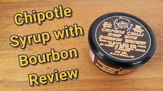 Chipotle & Bourbon Syrup Review