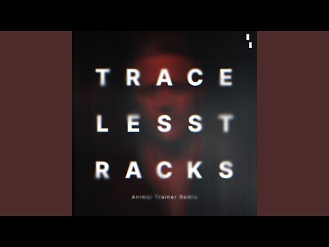 Traceless Tracks (Animal Trainer Extended Remix)