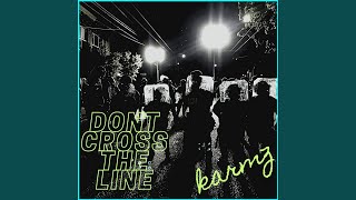Dont Cross the Line
