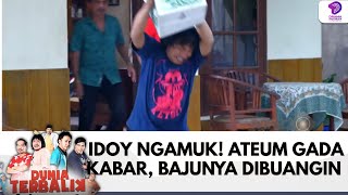 Download lagu IDOY NGAMUK! ATEUM GADA KABAR, BAJUNYA DIBUANGIN | DUNIA TERBALIK | EPS 682-683 (10/10) mp3 Download lagu IDOY NGAMUK! ATEUM GADA KABAR, BAJUNYA DIBUANGIN | DUNIA TERBALIK | EPS 682-683 (10/10) mp3