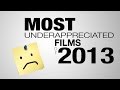 8 Most Underappreciated Films of 2013