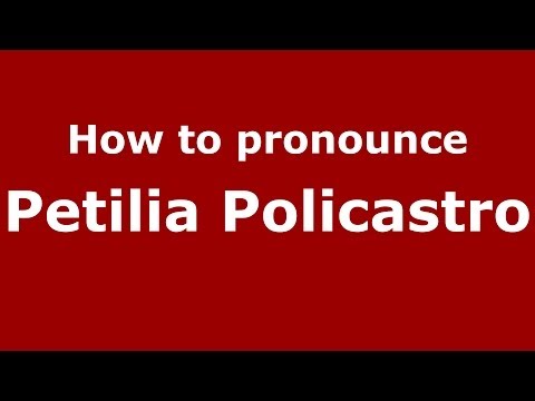 How to pronounce Petilia Policastro (Italian/Italy) - PronounceNames.com