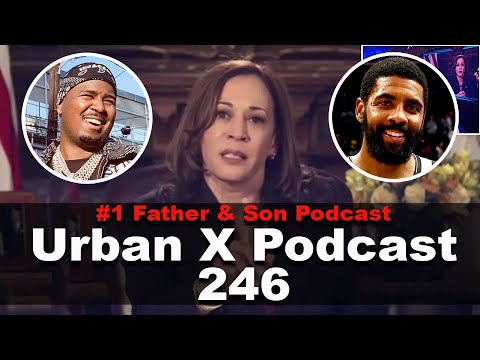 Urban X Podcast 246: Kamala Harris, Drake The Ruler, Kyrie plays away games