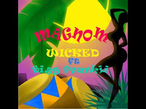 Magnom - Wicked ft Bigg Frankii (Audio)