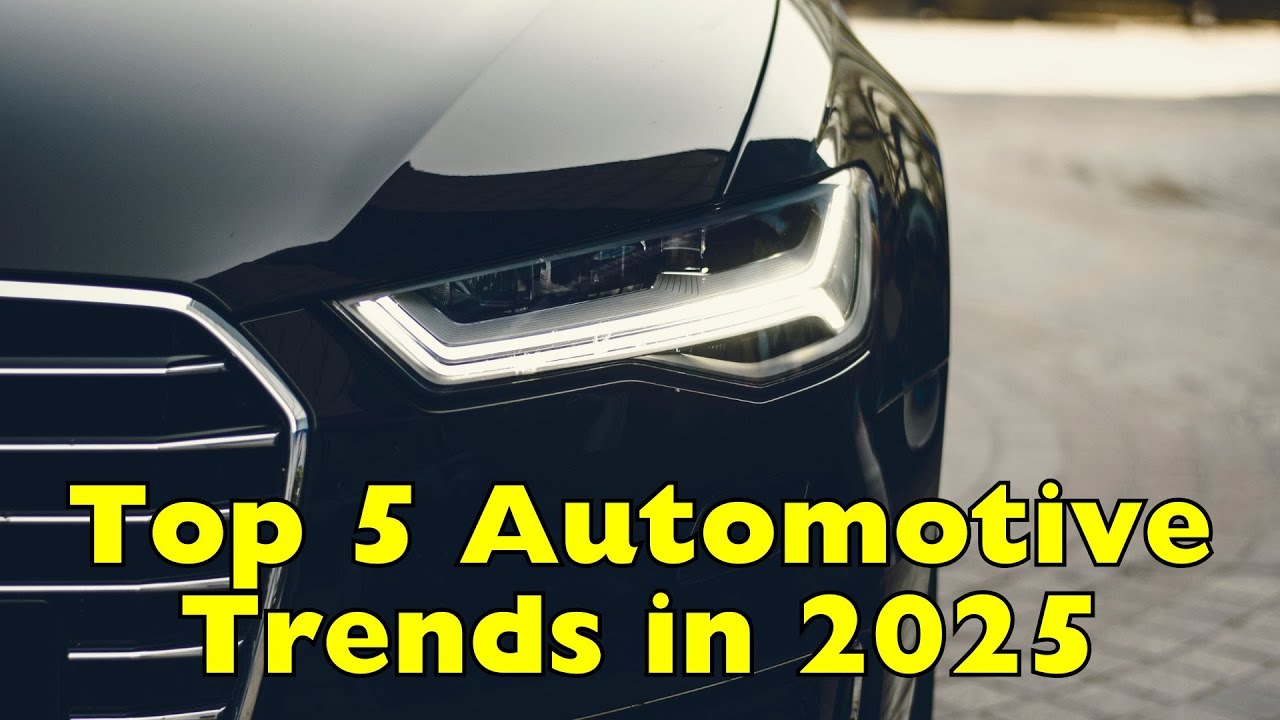 Top 5 Game-Changing Automotive Trends Set to Drive 2025 and Beyond