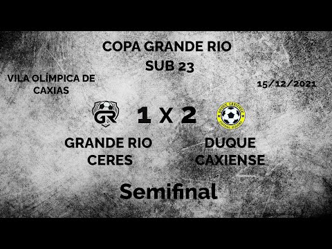 Duque Caxiense x Grande Rio Ceres - Semifinal Copa Grande Rio Sub 23